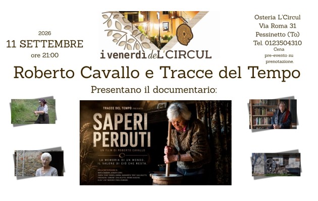 11 Settembre 2026 - Saperi perduti - proiezione documentario di Roberto Cavallo e Tracce dl Tempo